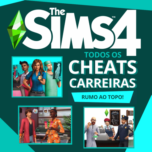 TODOS OS CHEATS DE CARREIRAS – THE SIMS 4